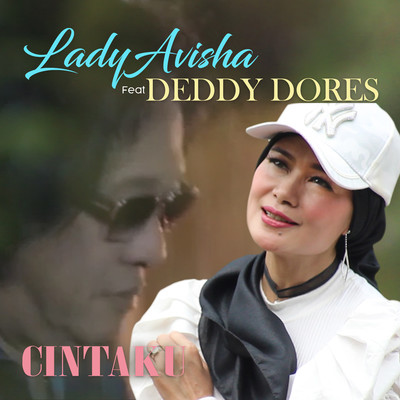Cintaku (feat. Deddy Dores)/Lady Avisha