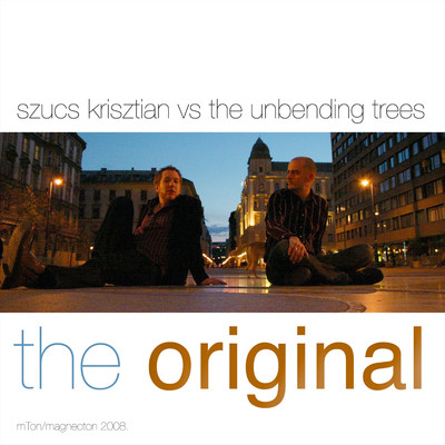 Szucs Krisztian & The Unbending Trees