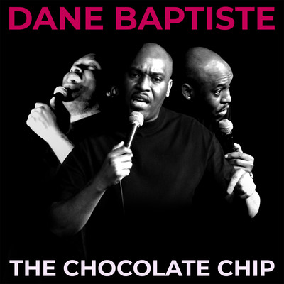 Chocolate Chip/Dane Baptiste