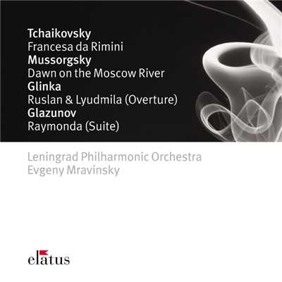Tchaikovsky, Mussorgsky, Glinka & Glazunov : Orchestral Works  -  Elatus/Evgeny Mravinsky & Leningrad Philharmonic Orchestra