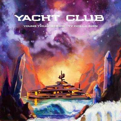Yacht Club (feat. Young Thug & Ty Dolla $ign)/Strick