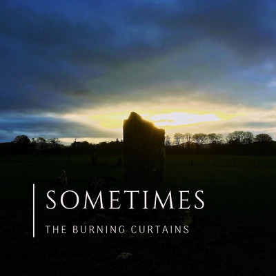 Sometimes/The Burning Curtains