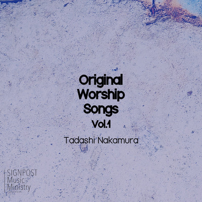 Original Worship Songs Vol.1/Tadashi Nakamura