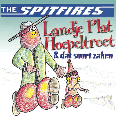 Landje Plat Hoepeltroet & Dat Soort Zaken/The Spitfires