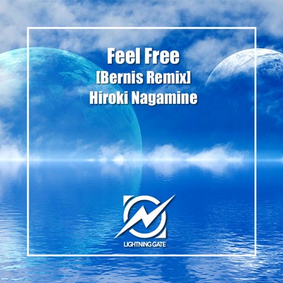 シングル/Feel Free (Bernis Remix)/Hiroki Nagamine