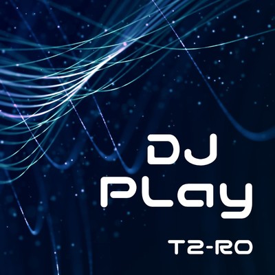 アルバム/DJ Play/T2-RO