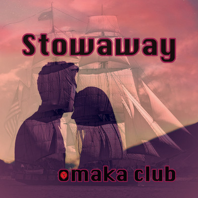 シングル/Stowaway/omaka club