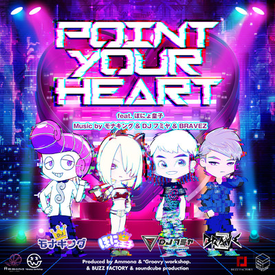 POINT YOUR HEART (feat. ぽにょ皇子)/DJ モナキング, DJフミヤ & BRAVEZ
