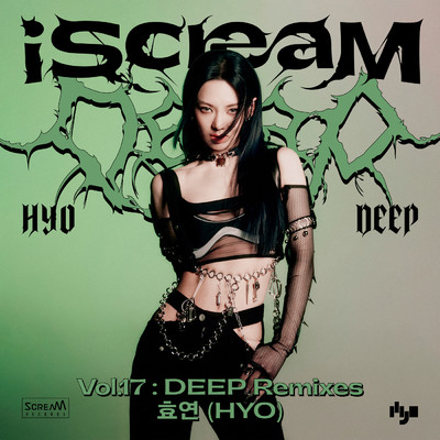 iScreaM Vol.17 : DEEP Remixes/HYO