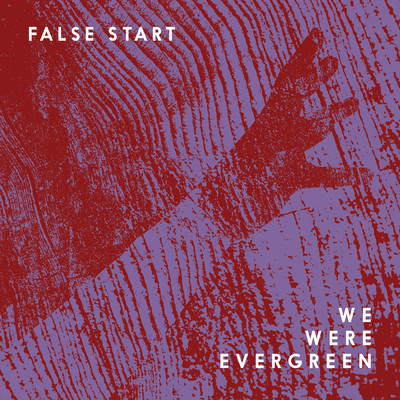 False Start (Remixes)/We Were Evergreen