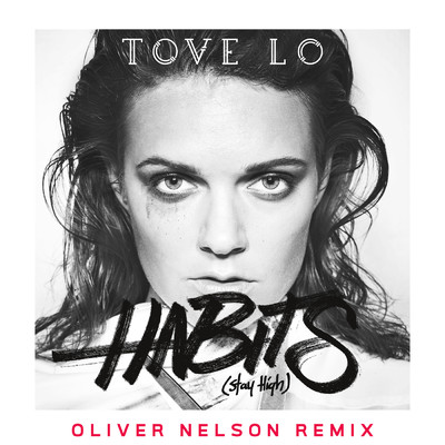 シングル/Habits (Stay High) (Oliver Nelson Remix)/トーヴ・ロー