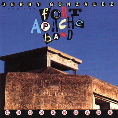 アルバム/Crossroads/Jerry Gonzales & The Fort Apache Band