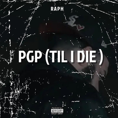 シングル/PGP (Til I Die)/RAPH