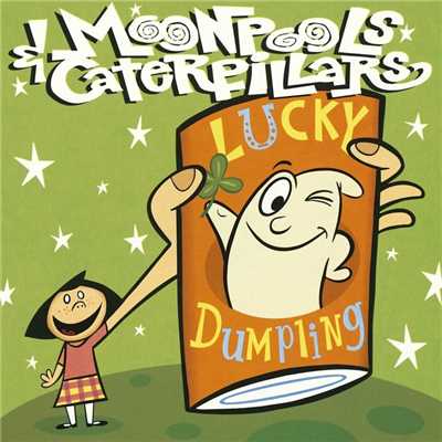Traveling Song/Moonpools & Caterpillars