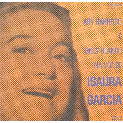 アルバム/Ary Barroso e Billy Blanco ” Na Voz de Isaura Garcia”/Isaura Garcia