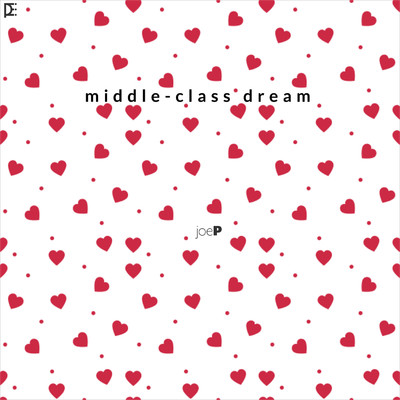 Middle Class Dream/joe p
