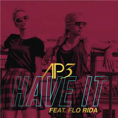 アルバム/Have It (feat. Flo Rida)/AP3
