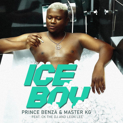 ICE BOY (feat. CK the Dj, Leon Lee)/Prince Benza & Master KG