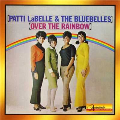 アルバム/Over The Rainbow/Patti Labelle & The Bluebelles