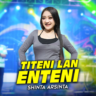 Titeni Lan Enteni/Shinta Arsinta