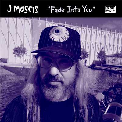 アルバム/Fade Into You/J Mascis