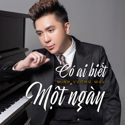 アルバム/Co Ai Biet Mot Ngay/Minh Vuong M4U