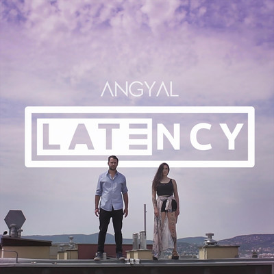 Angyal/Latency