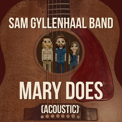 Mary Does (Acoustic)/Sam Gyllenhaal Band