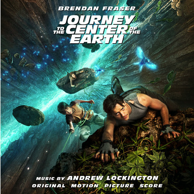 アルバム/Journey To The Center Of The Earth (Original Motion Picture Score)/Andrew Lockington