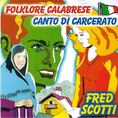 Folklore Calabrese - Canto di carcerato/Fred Scotti