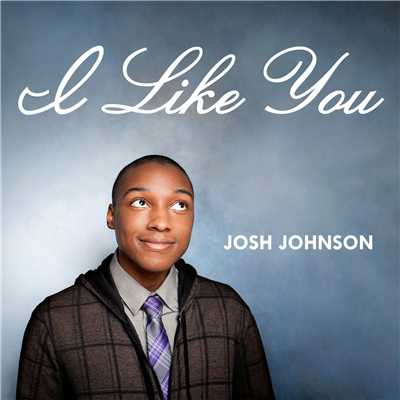 I Like You/Josh Johnson