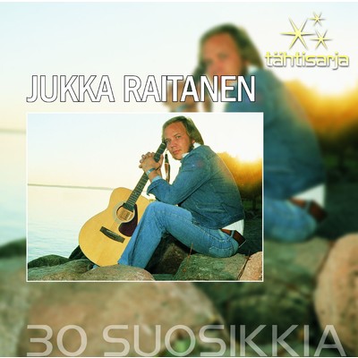 アルバム/Tahtisarja - 30 Suosikkia/Jukka Raitanen