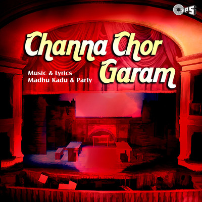Channa Chor Garam/Madhu Kadu and Party