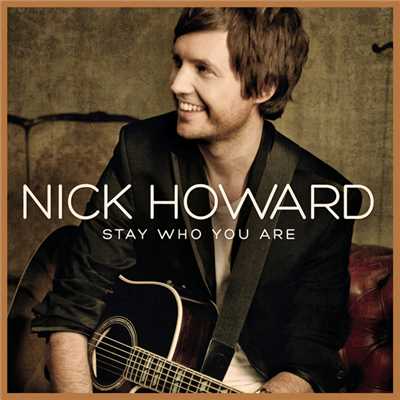 Stay Who You Are/Nick Howard