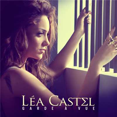 シングル/Garde A Vue (featuring Ladea)/Lea Castel