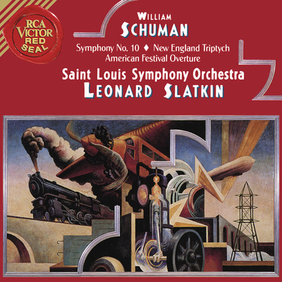 Schuman: Symphony No.10 & New England Triptych & American Festival Overture/Leonard Slatkin