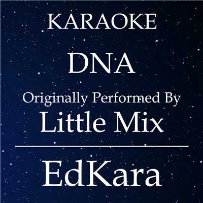 シングル/DNA (Originally Performed by Little Mix) [Karaoke No Guide Melody Version]/EdKara
