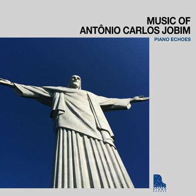 アルバム/Music of アントニオ・カルロス・ジョビン/Piano Echoes