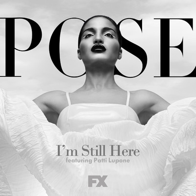 シングル/I'm Still Here (featuring Patti LuPone／From ”Pose”)/Pose Cast