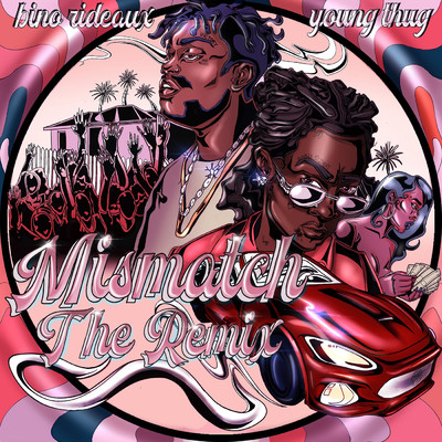 Mismatch (Clean) (featuring Young Thug／The Remix)/Bino Rideaux