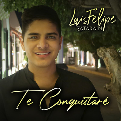 アルバム/Te Conquistare/Luis Felipe Zatarain