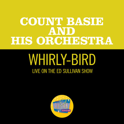 シングル/Whirly-Bird (Live On The Ed Sullivan Show, May 29, 1960)/カウント・ベイシー・オーケストラ