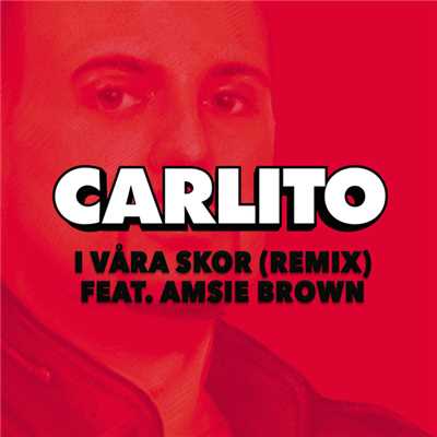 I vara skor (featuring Amsie Brown／Remix)/Carlito