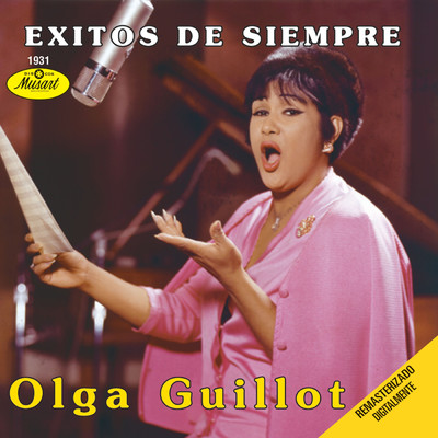 Exitos De Siempre: Olga Guillot (Remasterizado Digitalmente (Digital Remaster))/Olga Guillot