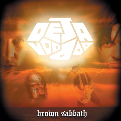 Brown Sabbath/Deja Voodoo