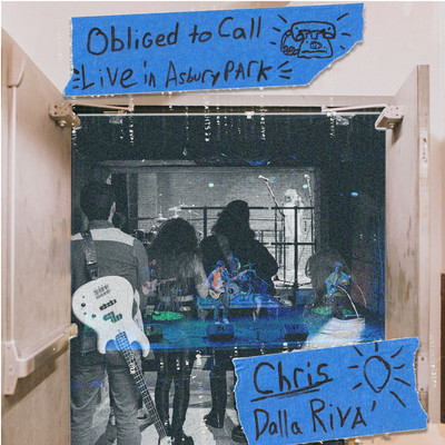 シングル/Obliged to Call (Live) [ in Asbury Park] [feat. John Cozz & Ken De Poto]/Chris Dalla Riva