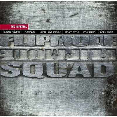 Flipmode Squad (Starring Busta Rhymes, Rampage, Spliff Star, Rah Digga & Baby Sham)