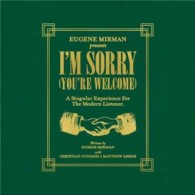 I'm Sorry (You're Welcome)/Eugene Mirman