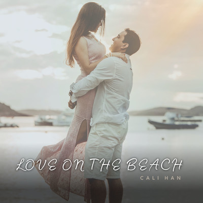 Love On The Beach/Cali Han
