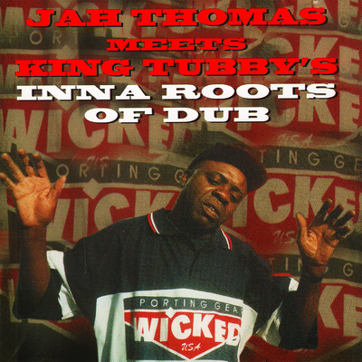 Jah Thomas Meets King Tubby's Inna Roots of Dub/Jah Thomas & King Tubby